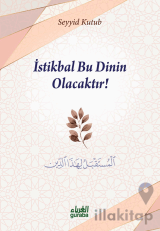 İstikbal Bu Dinin Olacaktır