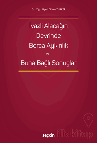 İvazlı Alacağın Devrinde Borca Aykırılık ve Buna Bağlı Sonuçlar