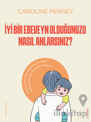 İyi Bir Ebeveyn Olduğunuzu Nasıl Anlarsınız?