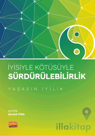 İyisiyle Kötüsüyle Sürdürülebilirlik “Yaşasın İyilik”