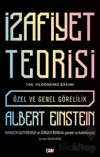 İzafiyet Teorisi: Özel ve Genel Görelilik (100. Yıldönümü Basımı)