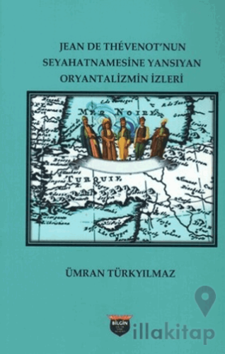 Jean De Thevenot’nun Seyhatnamesine Yansıyan Oryantalizmin İzleri