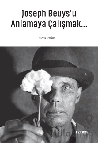 Joseph Beuys’u Anlamaya Çalışmak