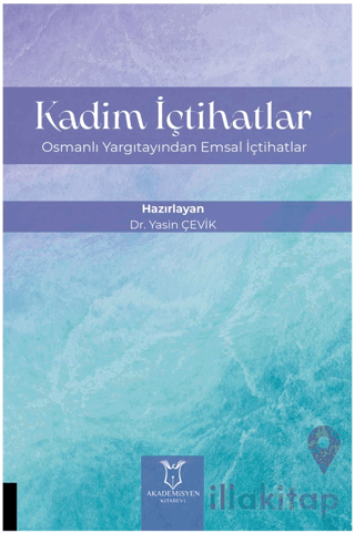 Kadim İçtihatlar - Osmanlı Yargıtayından Emsal İçtihatlar