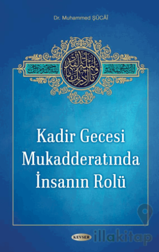 Kadir Gecesi Mukadderatında İnsanın Rolü