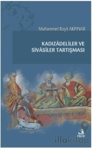 Kadızadeliler ve Sivasiler Tartışması