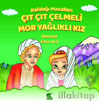 Kafdağı Masalları - Çıt Çıt Çelmeli Mor Yağlıklı Kız