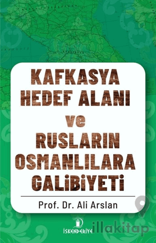 Kafkasya Hedef Alanı ve Rusların Osmanlılara Galibiyeti