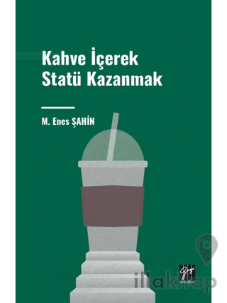 Kahve İçerek Statü Kazanmak