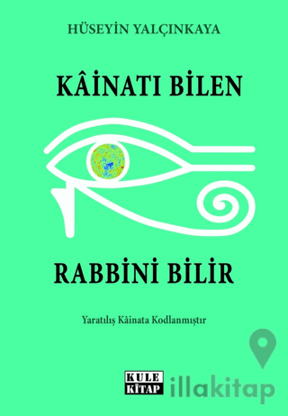 Kainatı Bilen Rabbini Bilir