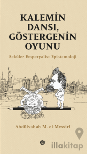 Kalemin Dansı, Göstergenin Oyunu - Seküler Emperyalist Epistemoloji