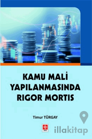 Kamu Mali Yapılanmasında Rigor Mortis