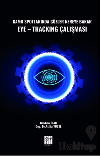 Kamu Spotlarında Gözler Nereye Bakar Eye-Tracking Çalışması