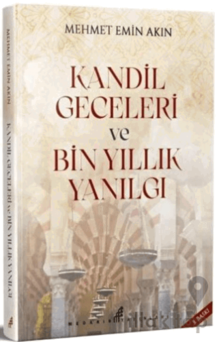 Kandil Geceleri ve Bin Yıllık Yanılgı