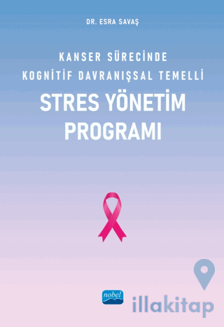 Kanser Sürecinde Kognitif Davranışsal Temelli Stres Yönetim Programı