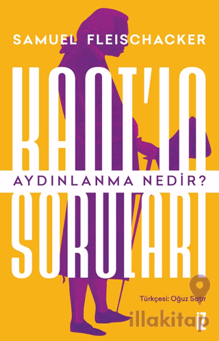 Kant'ın Soruları: Aydınlanma Nedir?