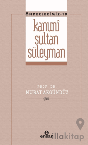 Kanuni Sultan Süleyman (Önderlerimiz - 19)