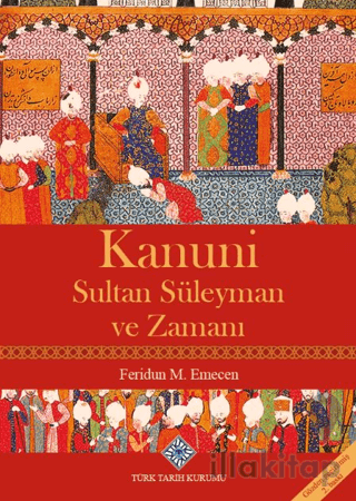 Kanuni Sultan Süleyman ve Zamanı