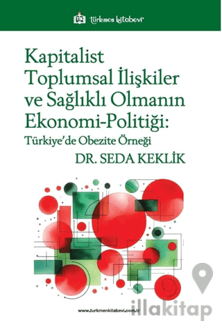 Kapitalist Toplumsal İlişkiler ve Sağlıklı Olmanın Ekonomi-Politiği