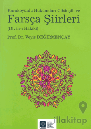 Karakoyunlu Hükümdarı Cihanşah ve Farsça Şiirleri (Divan-ı Hakiki)