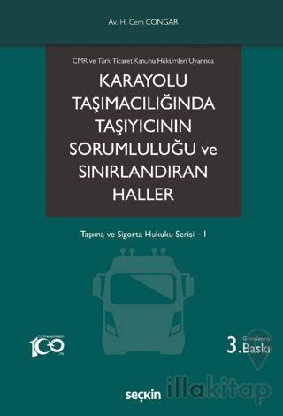 Karayolu Taşımacılığında Taşıyıcının Sorumluluğu ve Sınırlandıran Hall