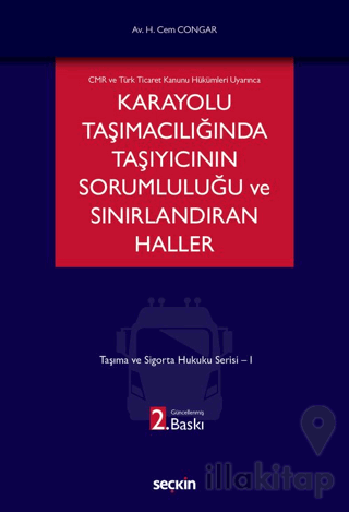 Karayolu Taşımacılığında Taşıyıcının Sorumluluğu ve Sınırlandıran Hall