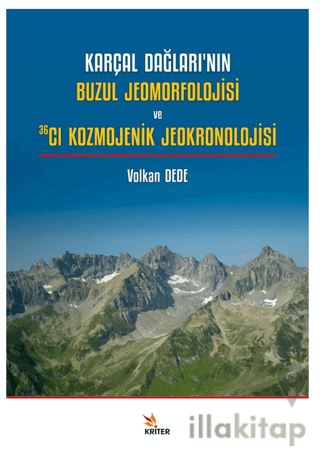 Karçal Dağları’nın Buzul Jeomorfolojisi ve 36Cl Kozmojenik Jeokronoloj