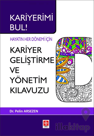 Kariyerimi Bul! Hayatın Her Dönemi İçin Kariyer Geliştirme ve Yönetim 