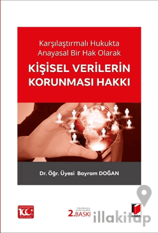 Karşılaştırmalı Hukukta Anayasal Bir Hak Olarak Kişisel Verilerin Koru