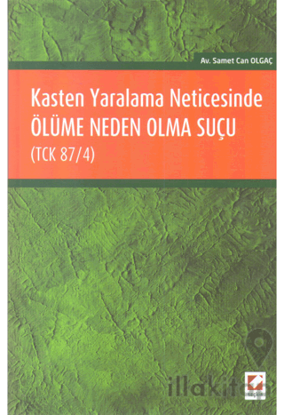 Kasten Yaralama Neticesinde Ölüme Neden Olma Suçu (TCK 87/4)