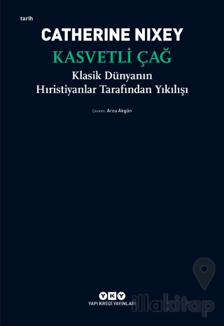 Kasvetli Çağ - Klasik Dünyanın Hıristiyanlar Tarafından Yıkılışı