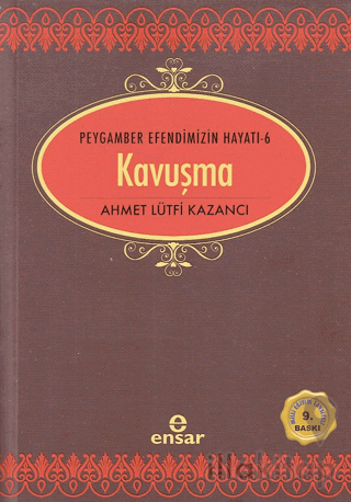 Kavuşma - Peygamber Efendimizin Hayatı 6