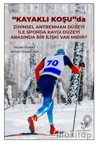 "Kayaklı Koşu" Da Zihinsel Antrenman Düzeyi İle Sporda Kaygı Düzeyi Ar