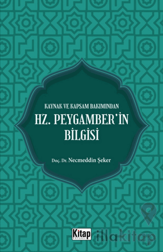 Kaynak Ve Kapsam Bakımından Hz. Peygamber'in Bilgisi