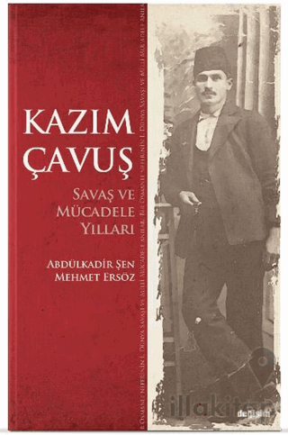 Kazım Çavuş Savaş ve Mücadele Yılları