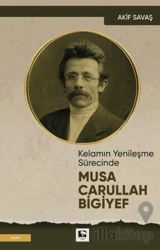 Kelamın Yenileşme Sürecinde Musa Carullah Bigiyef