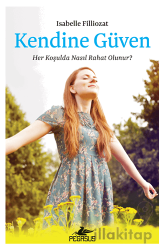 Kendine Güven: Her Koşulda Nasıl Rahat Olunur?