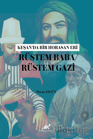 Keşan’da Bir Horasan Eri Rüstem Baba / Rüstem Gazi