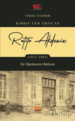 Kıbrıs’tan Urfa'ya Ratip Akdeniz (1911-1985) - Bir Öğretmenin Hikayesi