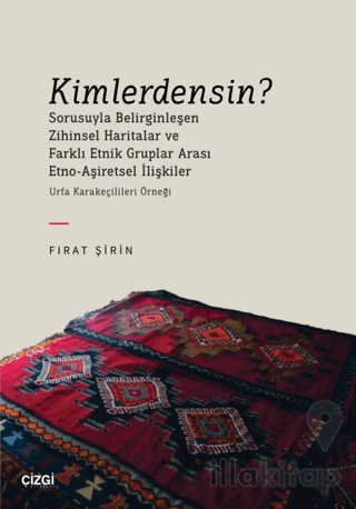 Kimlerdensin? Sorusuyla Belirginleşen Zihinsel Haritalar ve Farklı Etn