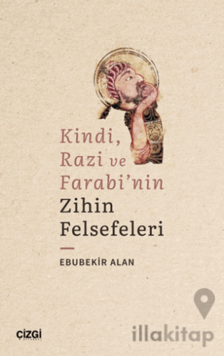 Kindi, Razi ve Farabi'nin Zihin Felsefeleri