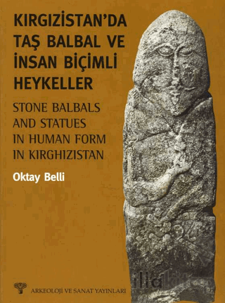 Kırgızistan’da Taş Balbal ve İnsan Biçimli Heykeller