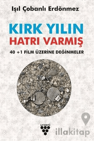 Kırk Yılın Hatrı Varmış - 40+1 Film Üzerine Değinmeler