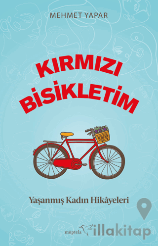 Kırmızı Bisikletim - Yaşanmış Kadın Hikayeleri