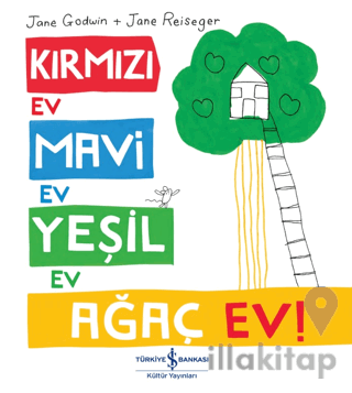 Kırmızı Ev, Mavi Ev, Yeşil Ev, Ağaç Ev!