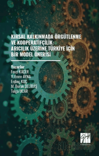 Kırsal Kalkınmada Örgütlenme ve Kooperatifçilik: Arıcılık Üzerine Türk