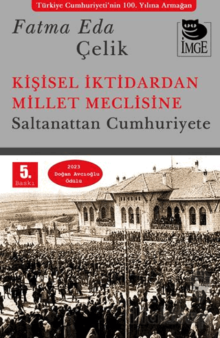 Kişisel İktidardan Millet Meclisine - Saltanattan Cumhuriyete