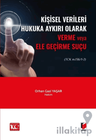 Kişisel Verileri Hukuka Aykırı Olarak Verme veya Ele Geçirme Suçu