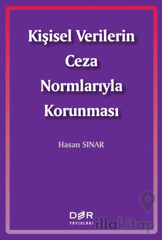 Kişisel Verilerin Ceza Normlarıyla Korunması