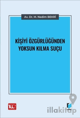 Kişiyi Özgürlüğünden Yoksun Kılma Suçu